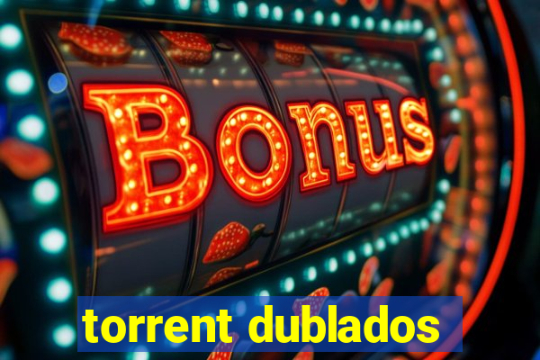 torrent dublados